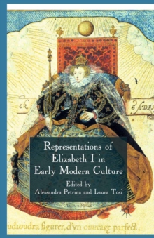 Image for Representations of Elizabeth I in early modern culture