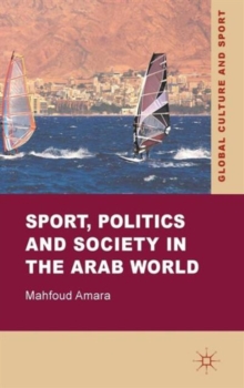 Sport, Politics and Society in the Arab World