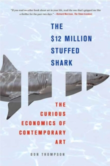 Image for $12 Million Stuffed Shark: The Curious Economics of Contemporary Art