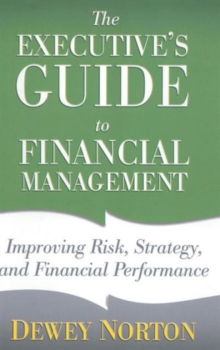 Image for The executive's guide to financial management  : improving strategy, risk and financial performance