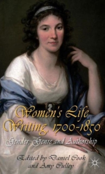 Image for Women's life writing, 1700-1850  : gender, genre and authorship