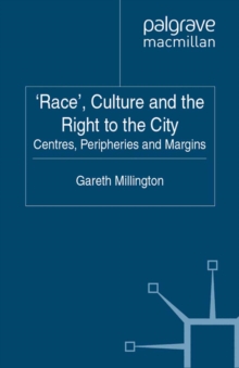 Image for 'Race', culture and the right to the city: centres, peripheries, margins