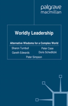Image for Worldly leadership: alternative wisdoms for a complex world