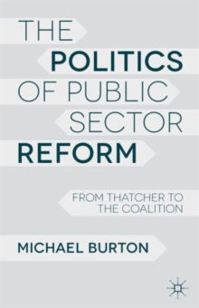 Image for The politics of public service reform  : from Thatcher to the coalition