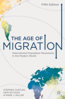Image for The age of migration: international population movements in the modern world.