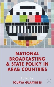 Image for National Broadcasting and State Policy in Arab Countries