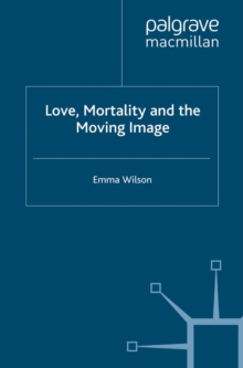 Image for Love, mortality and the moving image