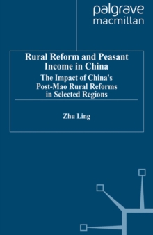 Image for Rural reform and peasant income in China: the impact of China's post-Mao rural reforms in selected regions