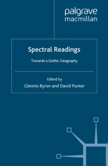 Image for Spectral readings: towards a gothic geography
