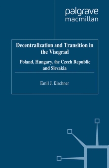 Image for Decentralization and transition in the Visegrad: Poland, Hungary, the Czech Republic and Slovakia