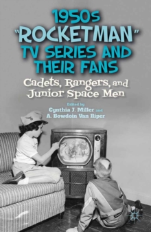 Image for 1950's "rocketman" TV series and their fans: cadets, rangers, and junior space men