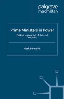 Image for Prime Ministers in power: political leadership in Britain and Australia