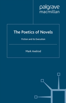 Image for The poetics of novels: fiction and its execution