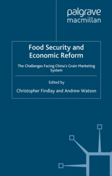 Image for Food security and economic reform: the challenges facing China's grain marketing system