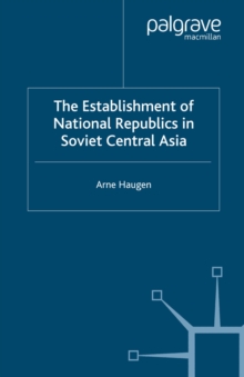 Image for The establishment of national republics in Soviet Central Asia