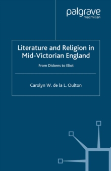 Image for Literature and religion in mid-Victorian England: from Dickens to Eliot