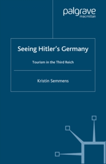 Image for Seeing Hitler's Germany: tourism in the Third Reich