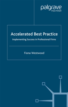 Image for Accelerated best practice: implementing success in professional firms