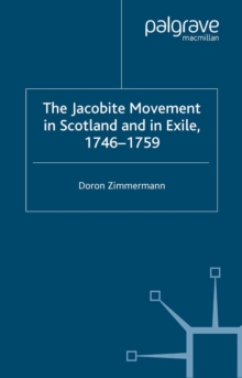 Image for The Jacobite movement in Scotland and in exile, 1746-1759