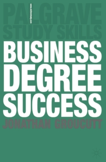 Image for Business degree success  : a practical study guide for business students at college and university