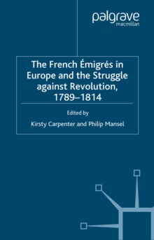 Image for The French emigres in Europe and the struggle against revolution, 1789-1814