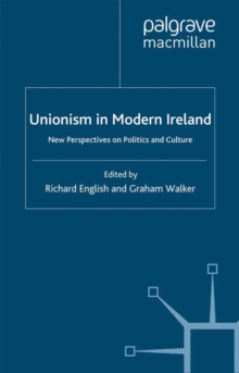 Image for Unionism in Modern Ireland: New Perspectives on Politics and Culture