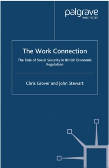 Image for The work connection: the role of social security in British economic regulation