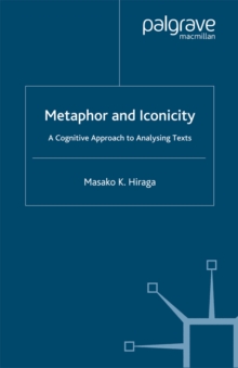 Image for Metaphor and iconicity: a cognitive approach to analysing texts