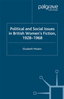 Image for Political and social issues in British women's fiction 1928-1968