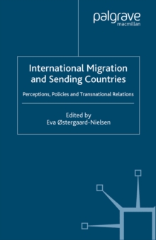 Image for International migration and sending countries: perceptions, policies and transnational relations