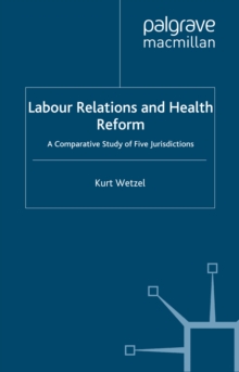 Image for Labour relations and health reform: a comparative study of five jurisdictions
