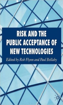 Risk and the Public Acceptance of New Technologies