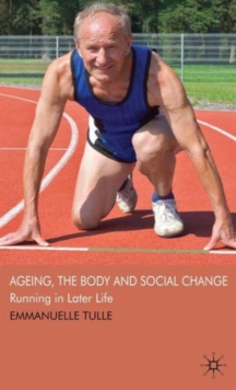 Image for Ageing, the body and social change  : running in later life