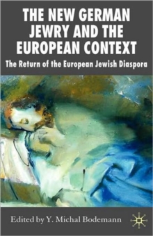 New German Jewry and the European Context
