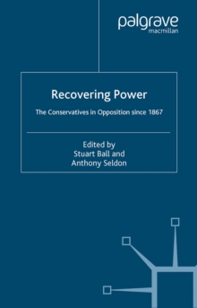 Image for Recovering power: the Conservatives in opposition since 1867