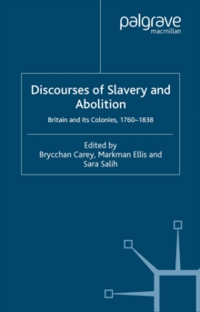 Image for Discourses of slavery and abolition: Britain and its colonies, 1760-1838