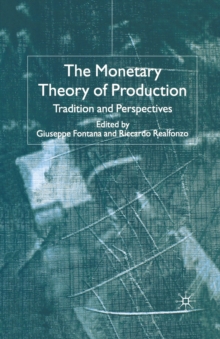 Image for The monetary theory of production: tradition and perspectives