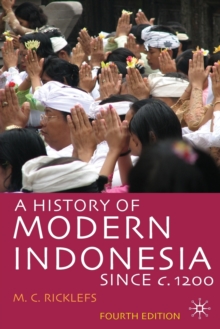 Image for A history of modern Indonesia since c.1200