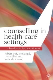 Image for Counselling in health care settings  : a handbook for practitioners