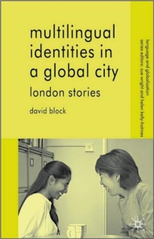 Image for Multilingual identities in a global city  : London stories