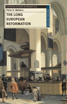 Image for The long European reformation  : religion, political conflict, and the search for conformity 1350-1750