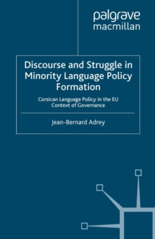 Image for Discourse and Struggle in Minority Language Policy Formation: Corsican Language Policy in the EU Context of Governance