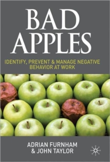 Image for Bad apples  : identify, prevent & manage negative behavior at work