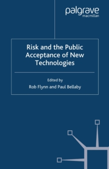 Image for Risk and the public acceptance of new technologies