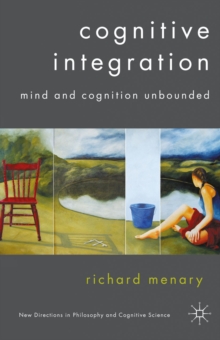 Image for Cognitive integration: mind and cognition unbounded