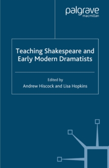 Image for Teaching Shakespeare and early modern dramatists