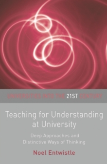 Image for Teaching for understanding at university  : deep approaches and distinctive ways of thinking