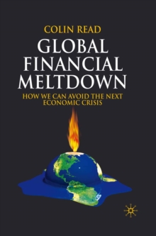 Image for Global Financial Meltdown: How We Can Avoid The Next Economic Crisis