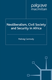 Image for Neoliberalism, civil society and security in Africa