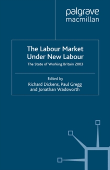 Image for The labour market under New Labour: the state of working Britain